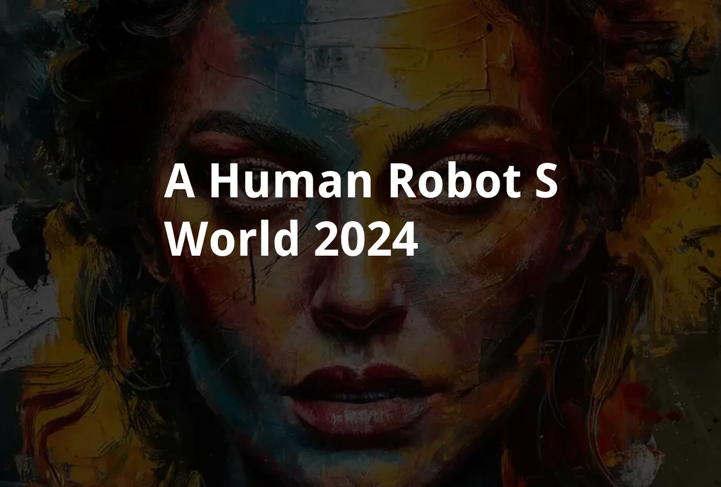 Poster A Human Robot's World (2024)
