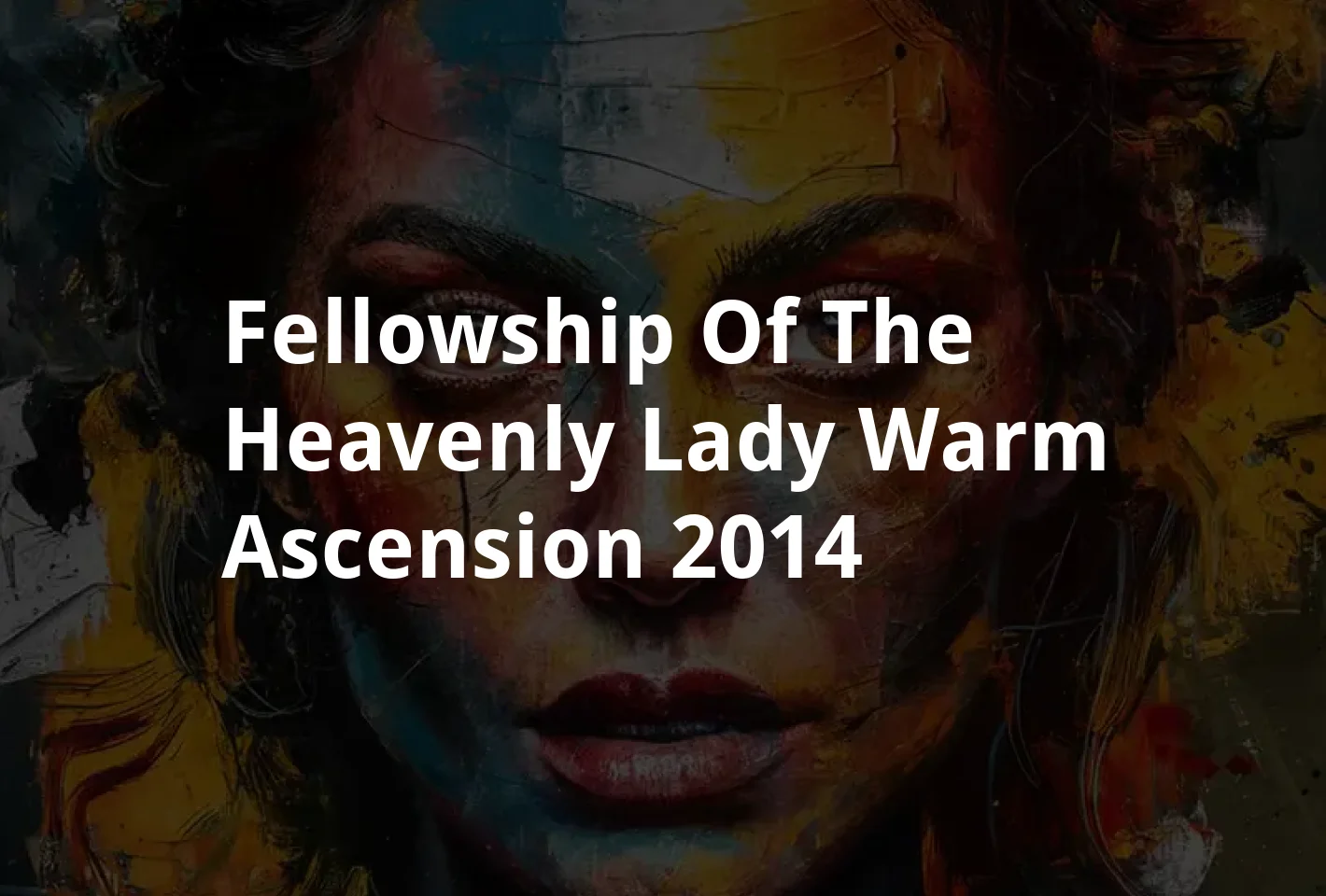 Poster Fellowship of the Heavenly Lady Warm Ascension (2014)