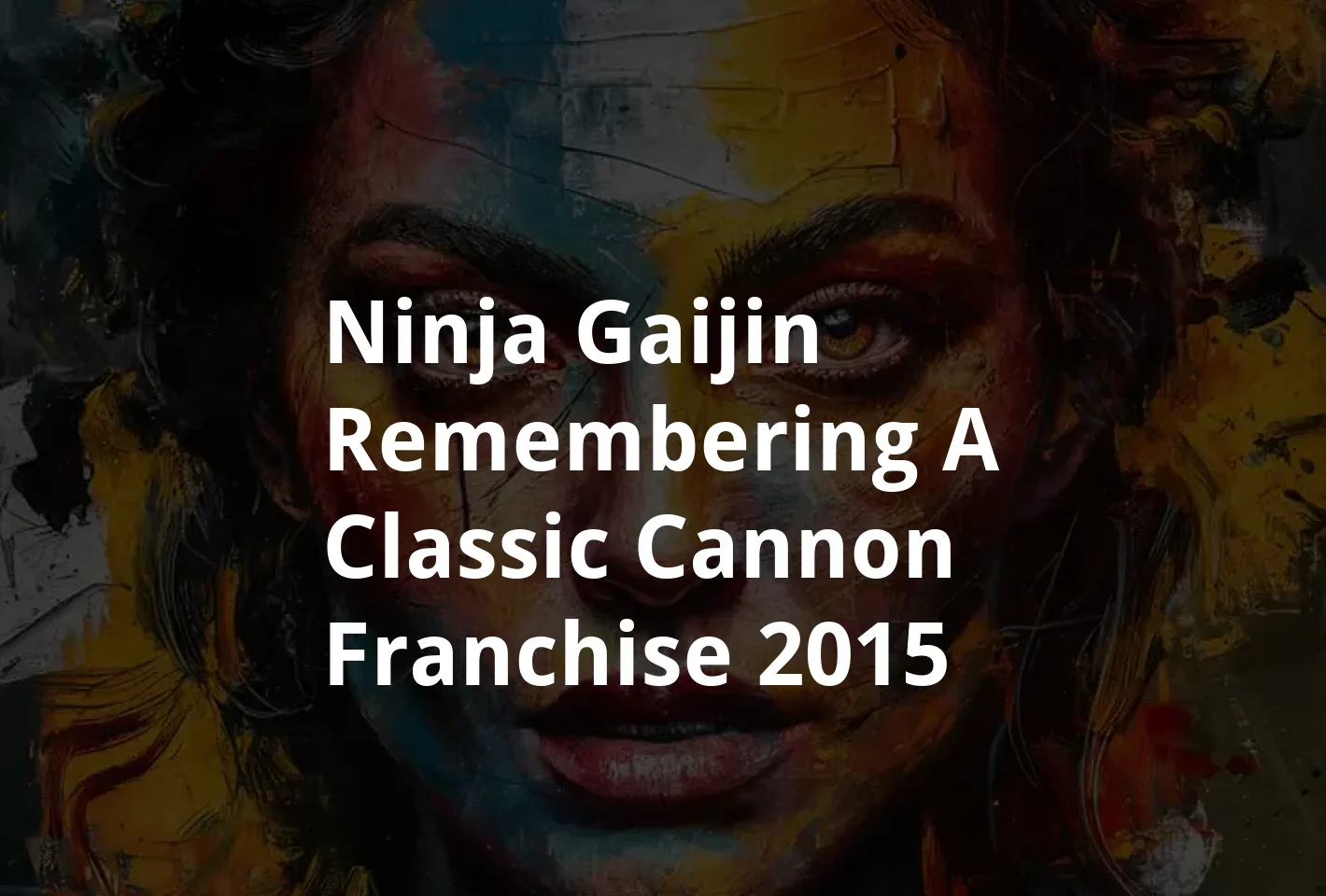 Poster Ninja Gaijin: Remembering a Classic Cannon Franchise (2015)
