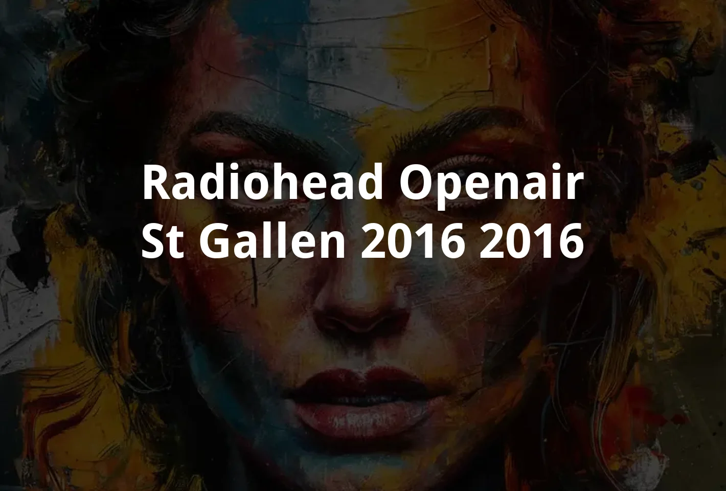 Poster Radiohead | OpenAir, St Gallen 2016 (2016)