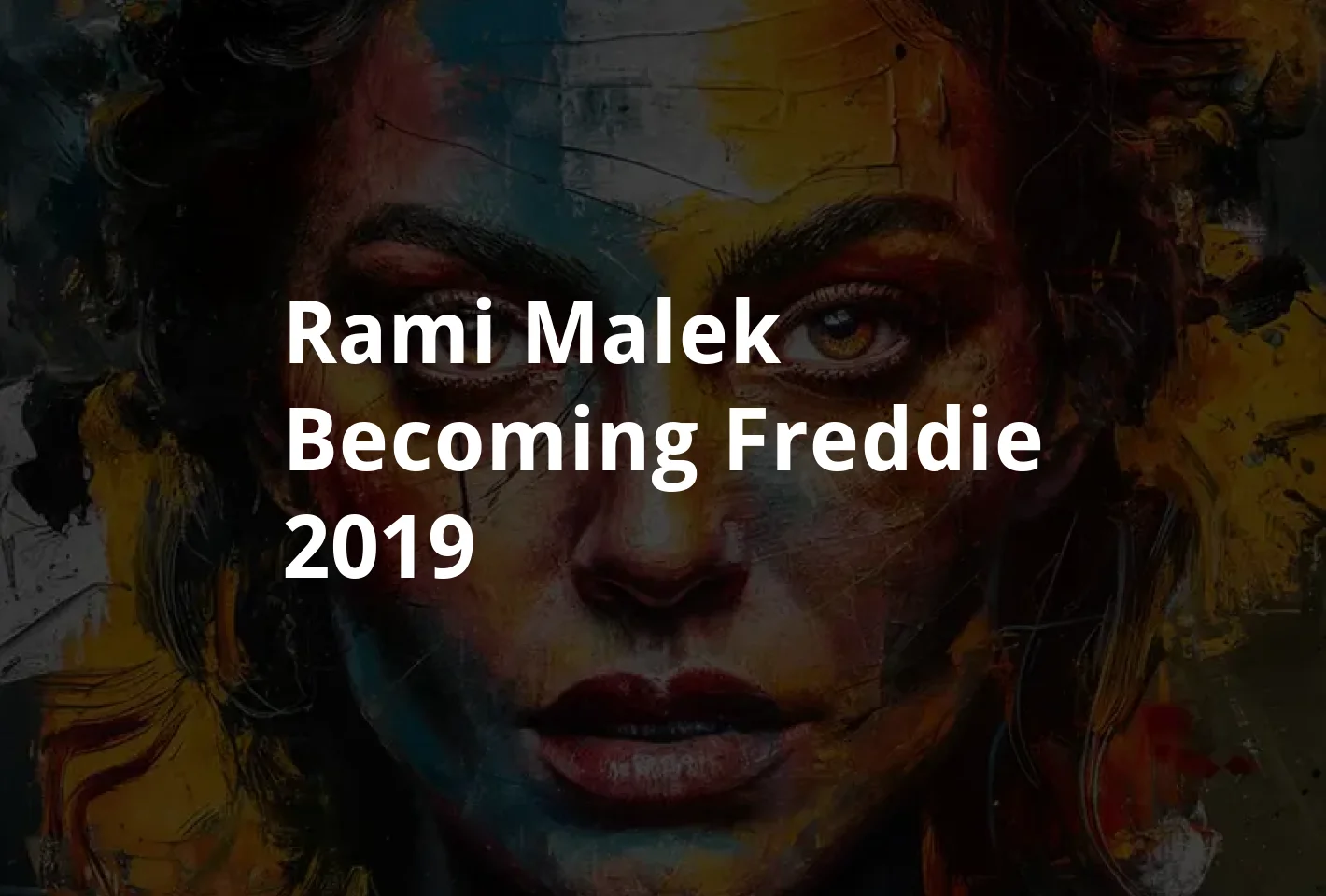 Poster Rami Malek: Becoming Freddie (2019)