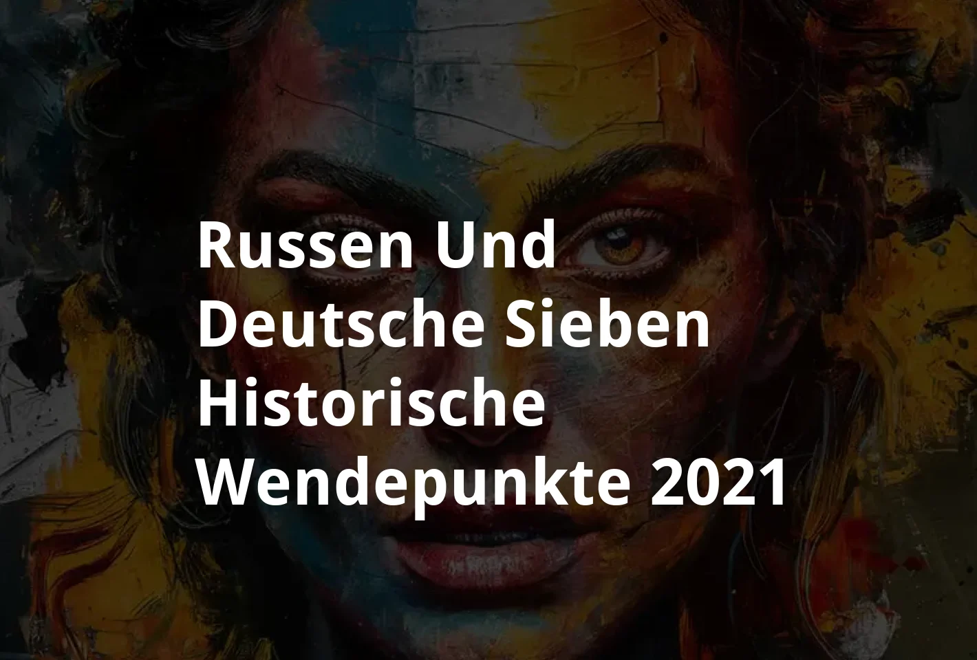 Poster Russen und Deutsche - Sieben historische Wendepunkte (2021)
