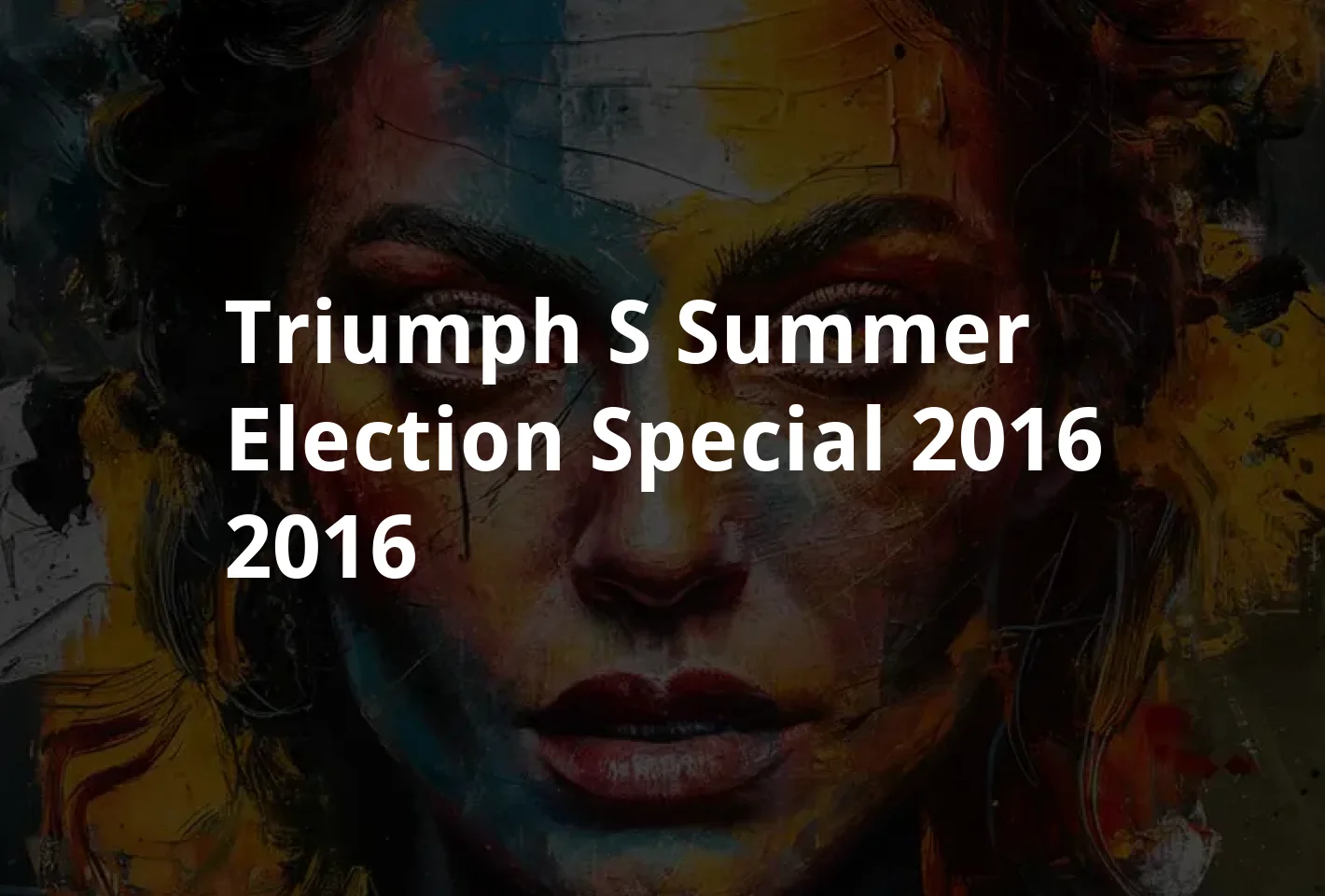 Poster Triumph's Summer Election Special 2016 (2016)