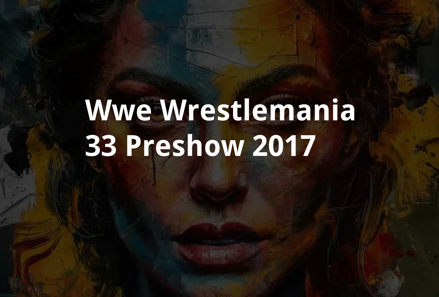Poster WWE WrestleMania 33 Preshow (2017)