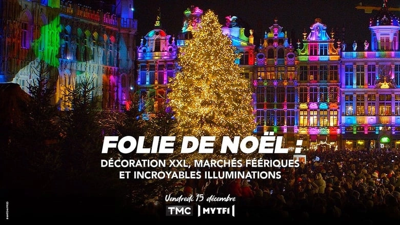 Folie De Noel : Decoration XXL, Marches Feeriques Et Incroyables Illuminations (2023)