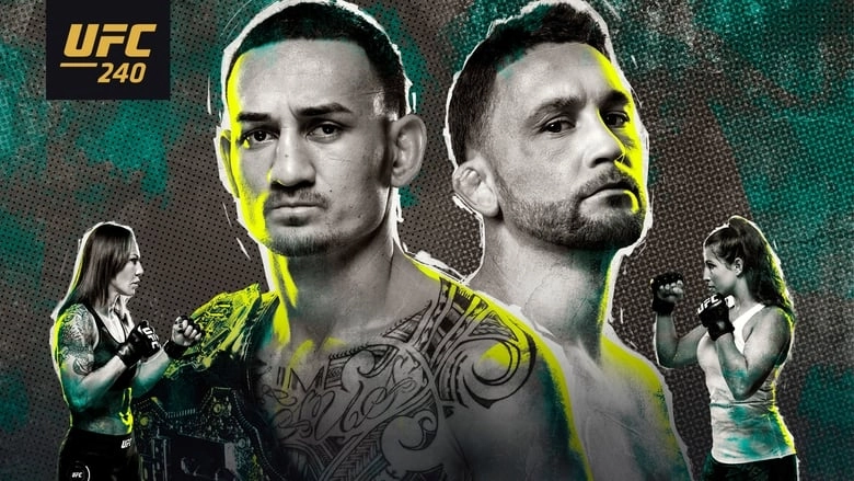 UFC 240: Holloway Vs. Edgar (2019)