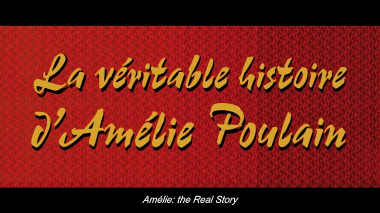 La Veritable Histoire D'Amelie Poulain (2023)