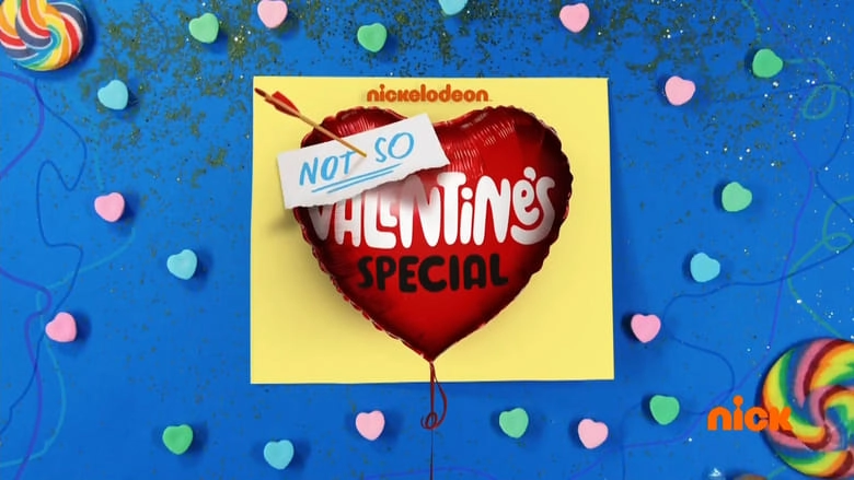 Nickelodeon's Not So Valentine's Special (2017)