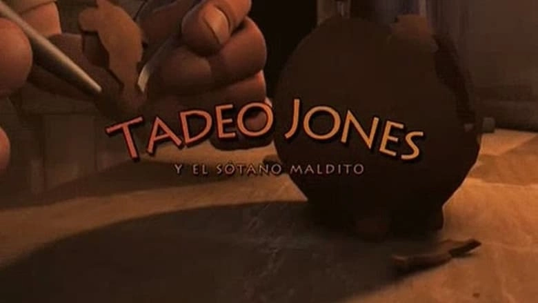 Tadeo Jones Y El Sotano Maldito (2007)