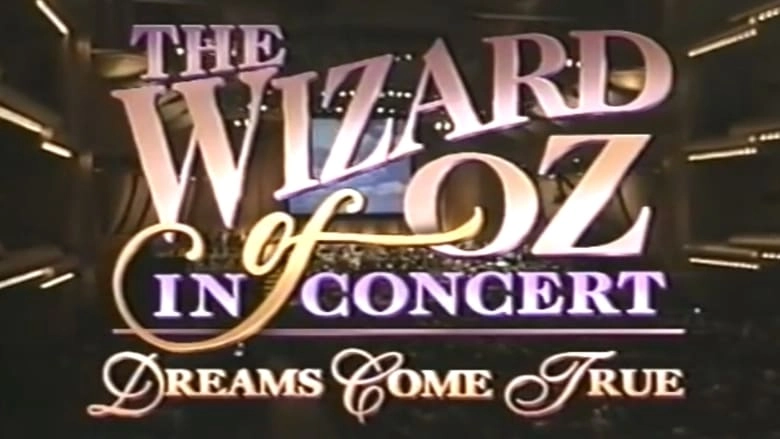 The Wizard Of Oz In Concert: Dreams Come True (1995)