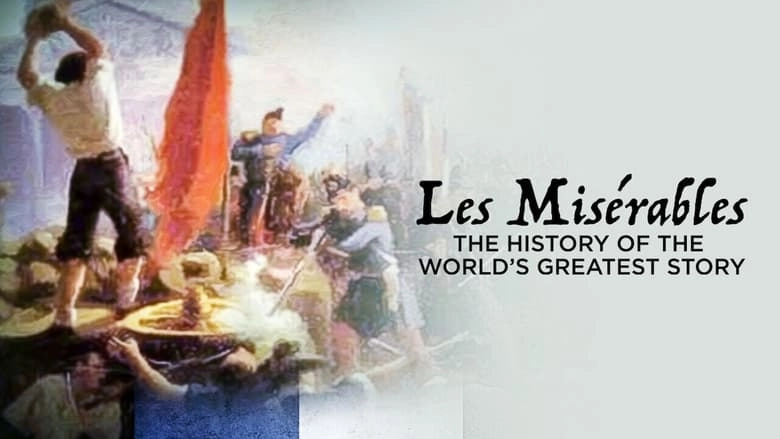 Les Miserables: The History Of The World's Greatest Story (2013)