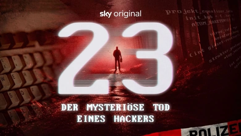 23 - Der Mysteriose Tod Eines Hackers (2023)