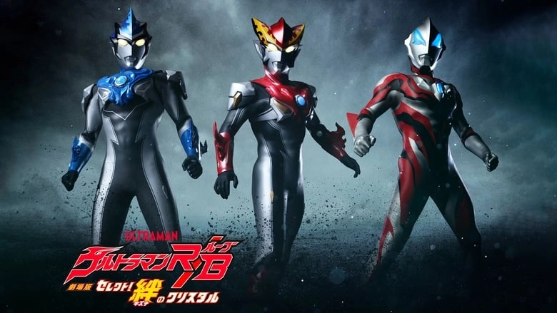 Ultraman R/B: Select! The Crystal Of Bond (2019)