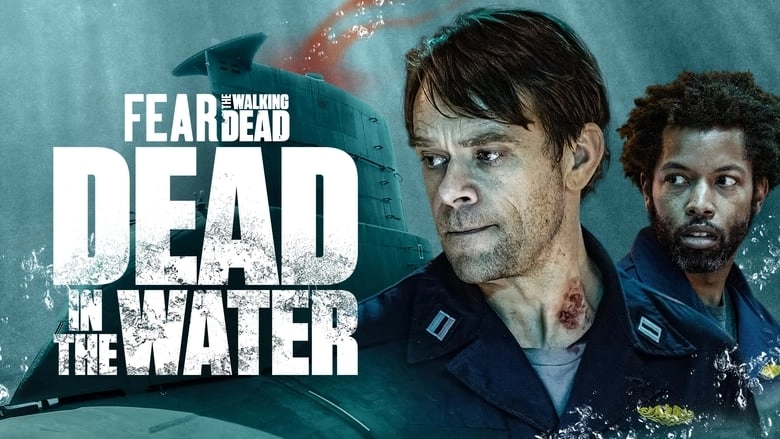 Fear The Walking Dead: Dead In The Water (2022)