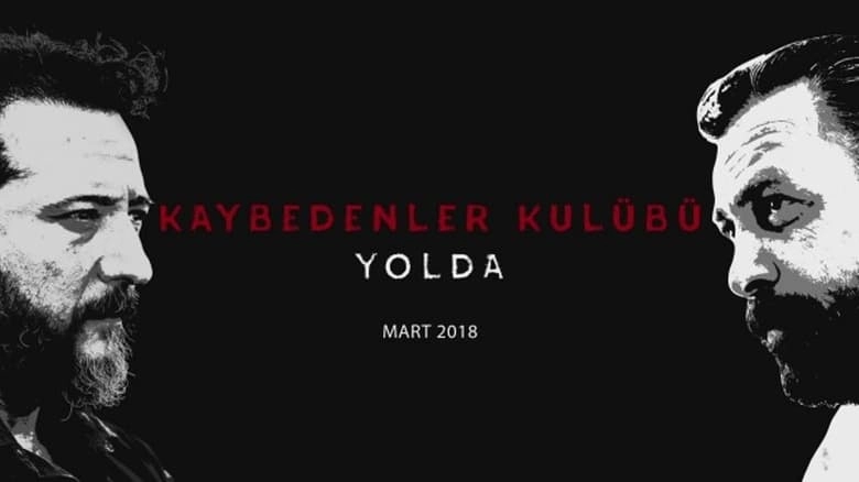 Kaybedenler Kulubu Yolda (2018)