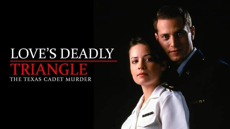 Love's Deadly Triangle: The Texas Cadet Murder (1997)