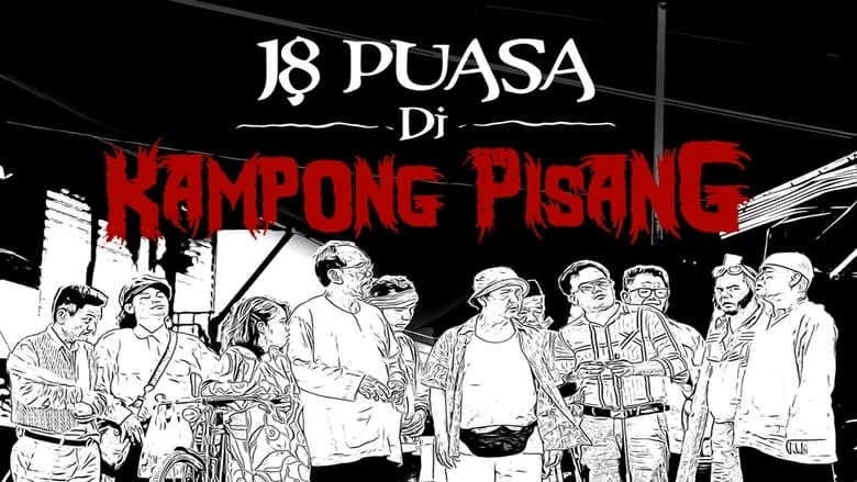 18 Puasa Di Kampong Pisang (2021)