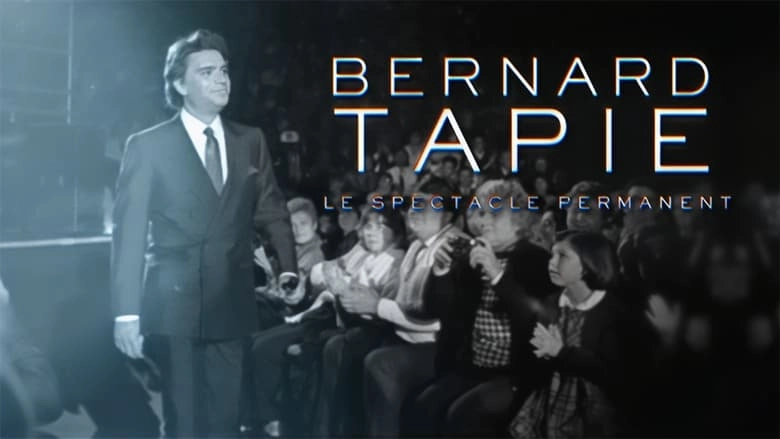 Bernard Tapie, Le Spectacle Permanent (2023)