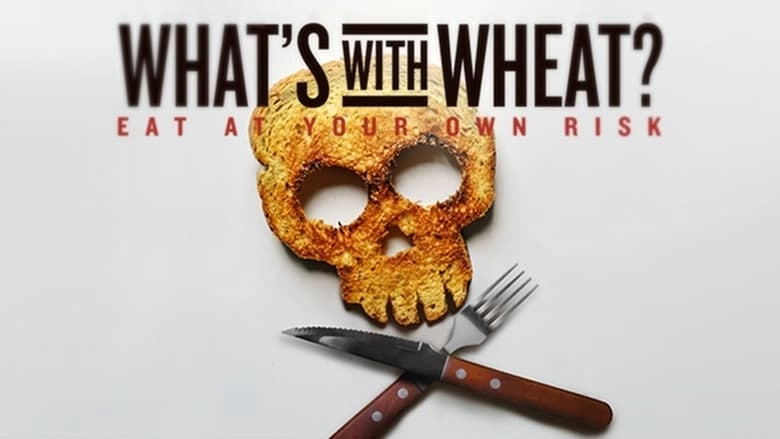 What's With Wheat? (2016)