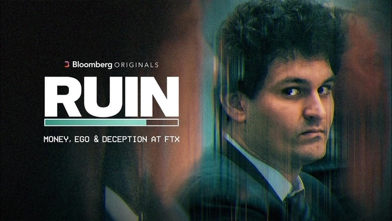 RUIN: Money, Ego And Deception At FTX (2023)