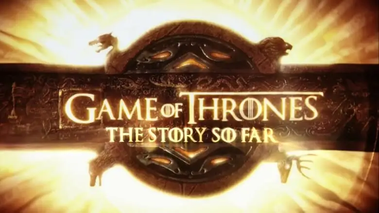 Game Of Thrones: The Story So Far (2017)