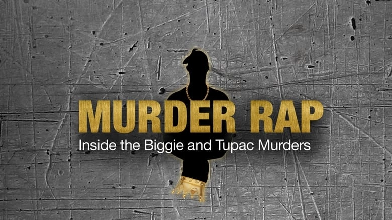 Murder Rap: Inside The Biggie And Tupac Murders (2015)