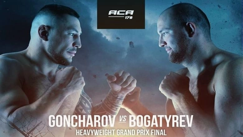 ACA 178: Goncharov Vs. Bogatyrev (2024)