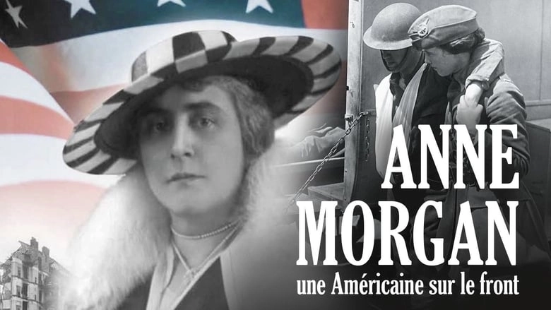 Anne Morgan, Une Americaine Sur Le Front (2018)