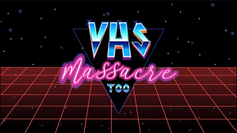 VHS Massacre Too (2020)