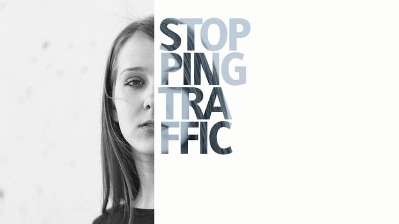 Stopping Traffic: The Movement To End Sex-Trafficking (2017)