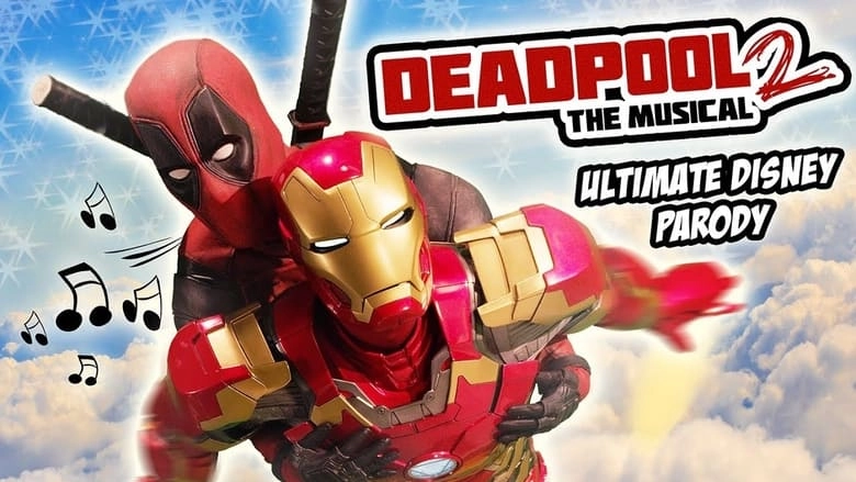 Deadpool The Musical 2 - Ultimate Disney Parody! (2018)