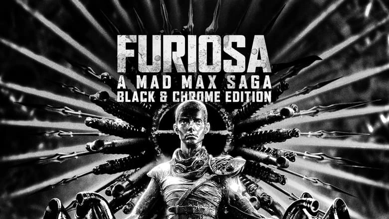 Furiosa: A Mad Max Saga - Black & Chrome (2024)