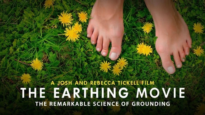 The Earthing Movie - The Remarkable Science Of Grounding (2019)