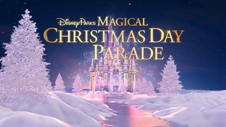 Disney Parks Magical Christmas Day Parade (2022)