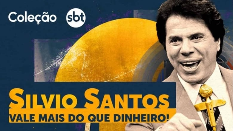 Silvio Santos: Vale Mais Que Dinheiro (2024)