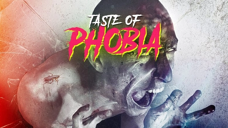 A Taste Of Phobia (2018)