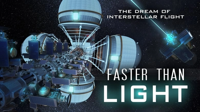 Faster Than Light: The Dream Of Interstellar Flight (2017)