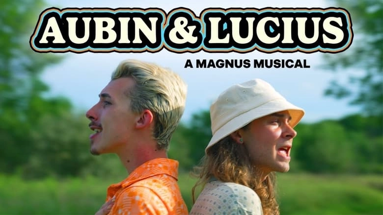 AUBIN & LUCIUS: A MAGNUS MUSICAL (2024)