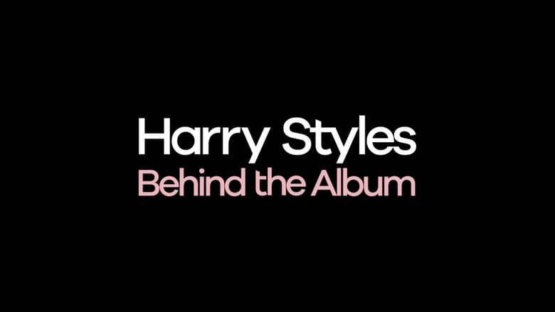 Harry Styles: Behind The Album (2017)