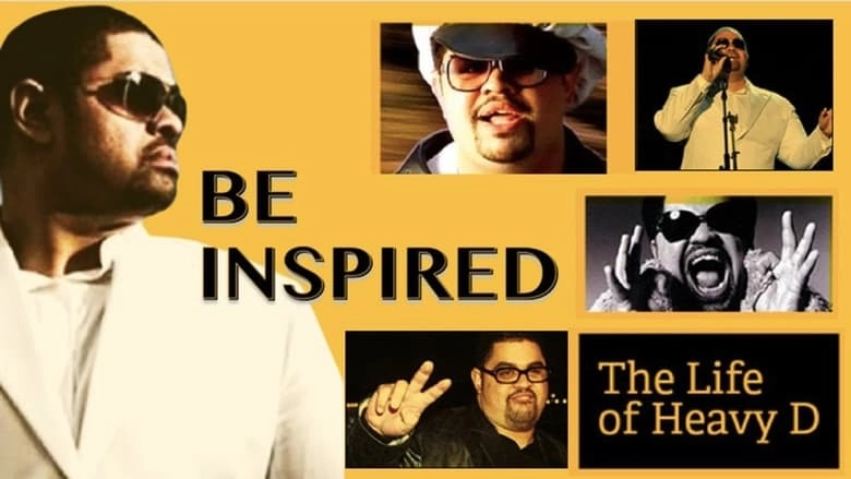 Be Inspired: The Life Of Heavy D (2012)