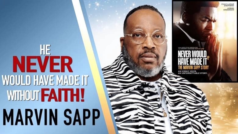 Never Would Have Made It: The Marvin Sapp Story (2022)