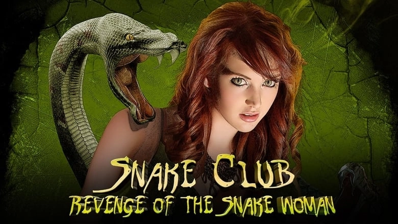 Snake Club: Revenge Of The Snake Woman (2013)