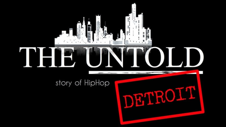 The Untold Story Of Detroit Hip Hop (2018)