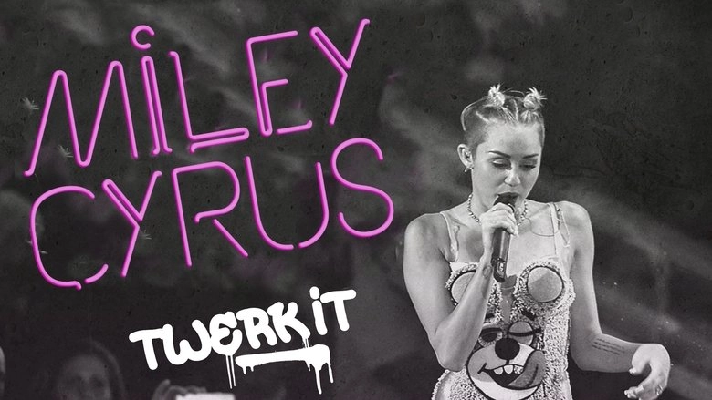 Miley Cyrus: Twerk It (2014)