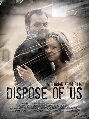 Dispose Of Us (2014)