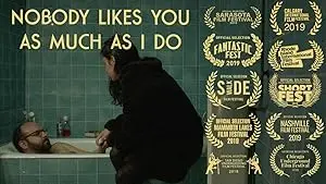 Nobody Likes You As Much As I Do (2019)