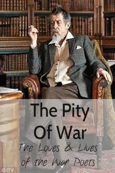 The Pity Of War: The Loves And Lives Of The War Poets (2016)