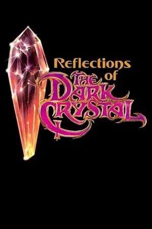 Reflections Of 'The Dark Crystal' (2007)