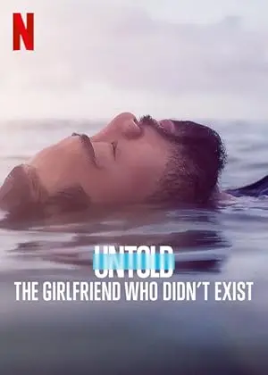 Untold: The Girlfriend Who Didn't Exist (2024)