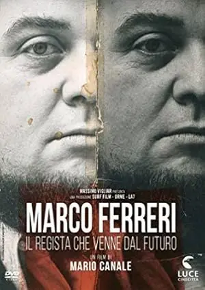 Marco Ferreri: Il Regista Che Venne Dal Futuro (2007)